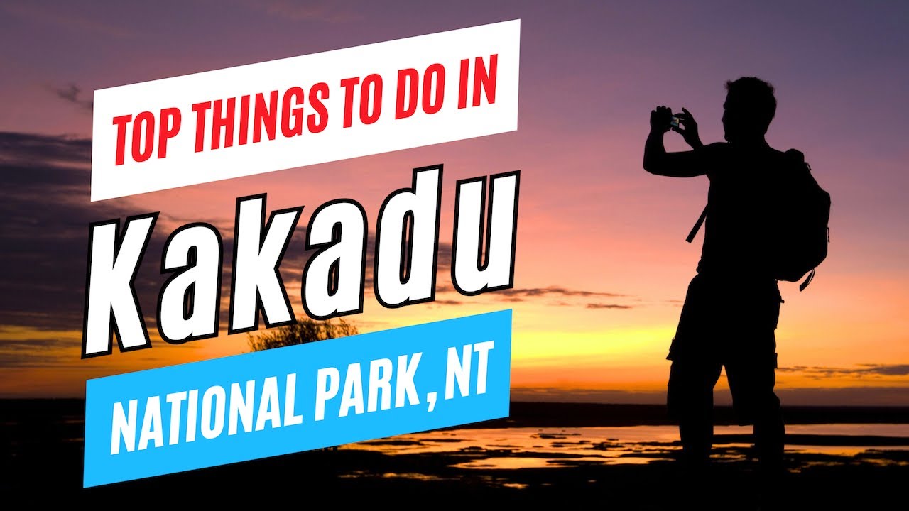 Top Things to Do in KAKADU NATIONAL PARK, NT, Australia in 2026 | Kakadu Travel Guide