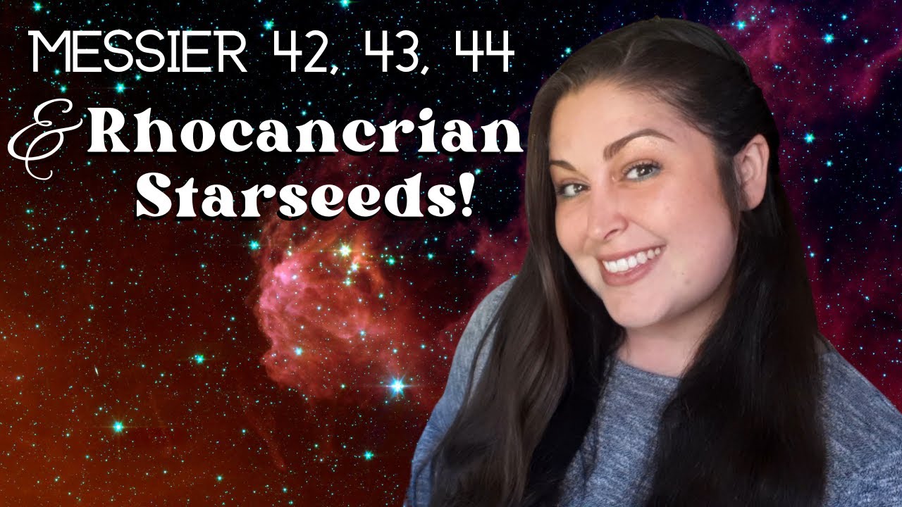 Starseed Origins | Traits, Purpose & Characteristics of Messier 42, 43, 44 Nebulas & Orion
