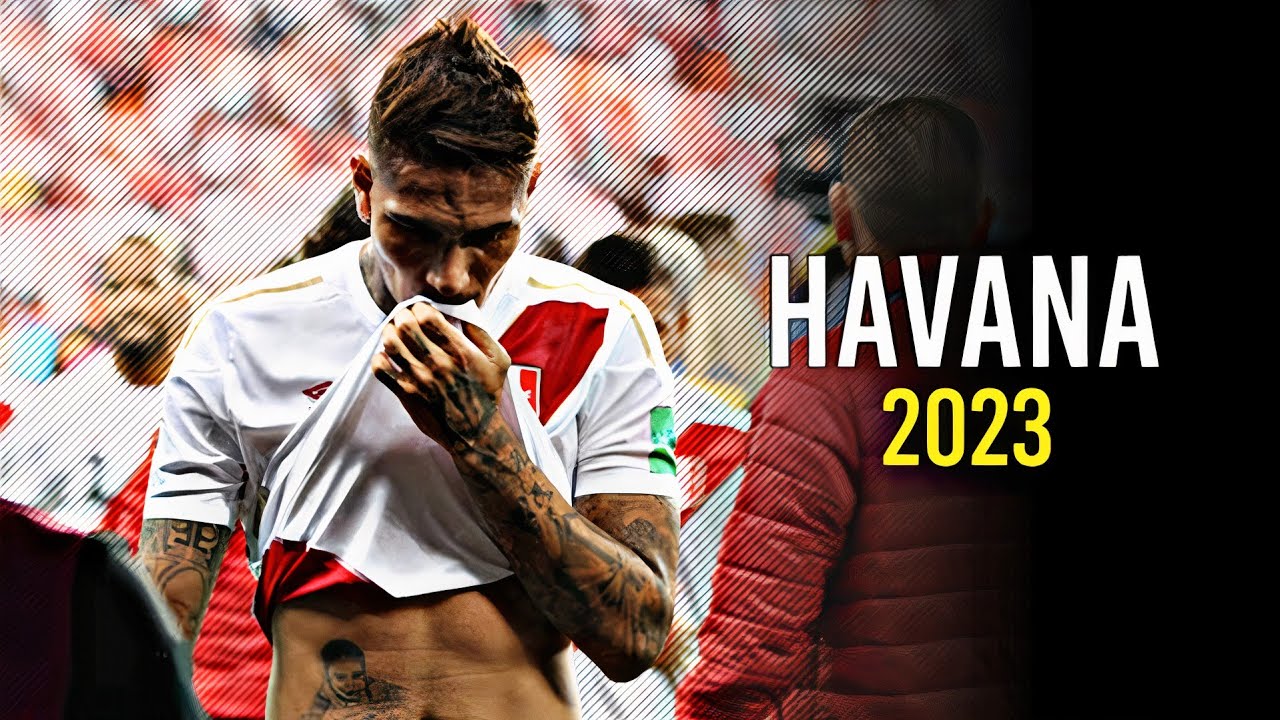 Паоло Герреро ► Havana - Камила Кабельо ● Навыки и голы 2023 | HD