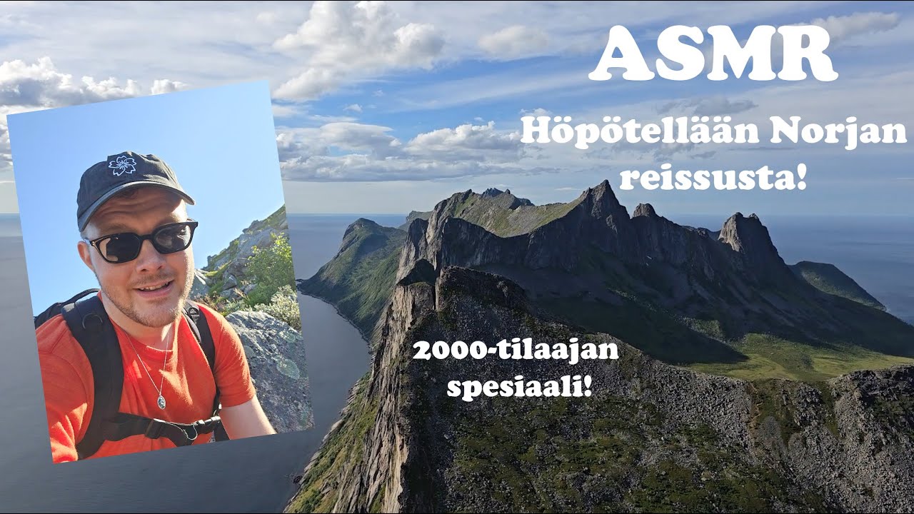 Höpötellään Norjan Reissusta 🇳🇴 (2000-tilaajan spesiaali!) 🇳🇴 ASMR Suomi