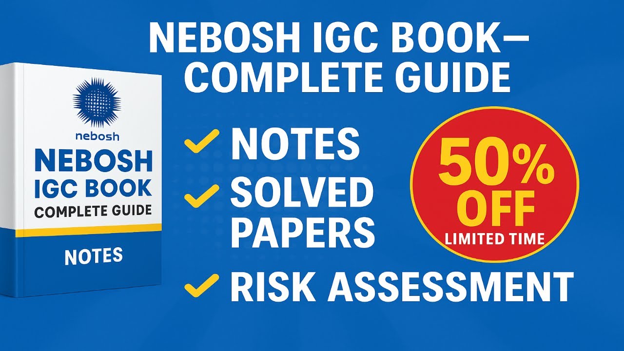 NEBOSH IGC Book – Complete Guide | Notes, Solved Papers & Risk Assessment | 50% OFF Limited Time