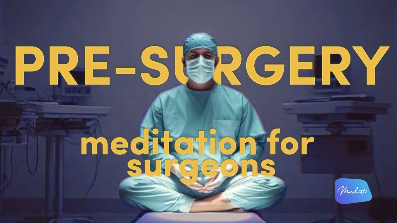 ♥ Short Meditation Practice for Surgeons: Enhancing Skills, Well-being, and Patient Outcomes