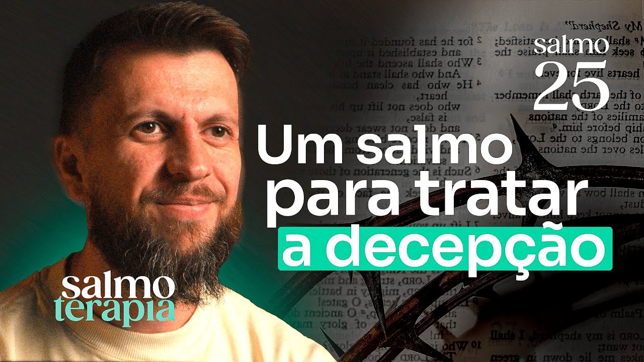 SALMO 25 -  Deus vai nos frustrar, mas nunca nos decepcionar | SALMOTERAPIA#25 - Dr. Jonatas Leonio