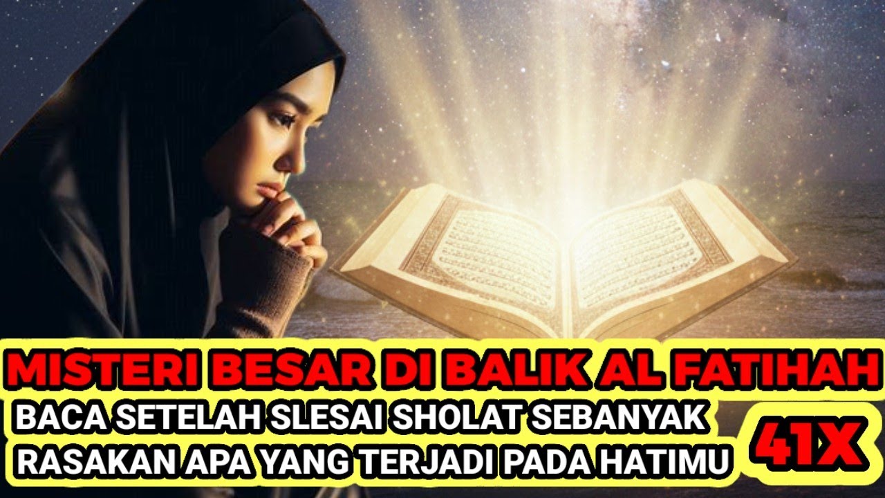 TERUNGKAP❗MENGAPA MEMBACA AL FATIHAH 41X JADI KUNCI MUSTAJAB