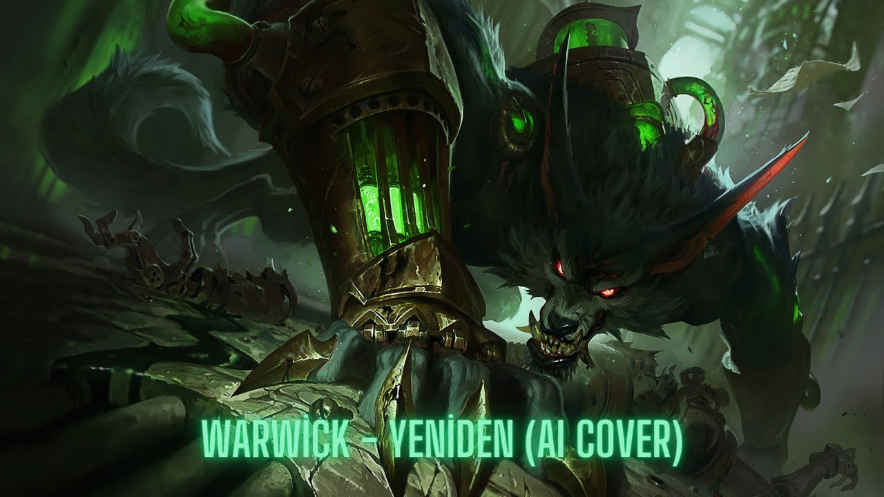 LoL Warwick - Yeniden (AI Cover)
