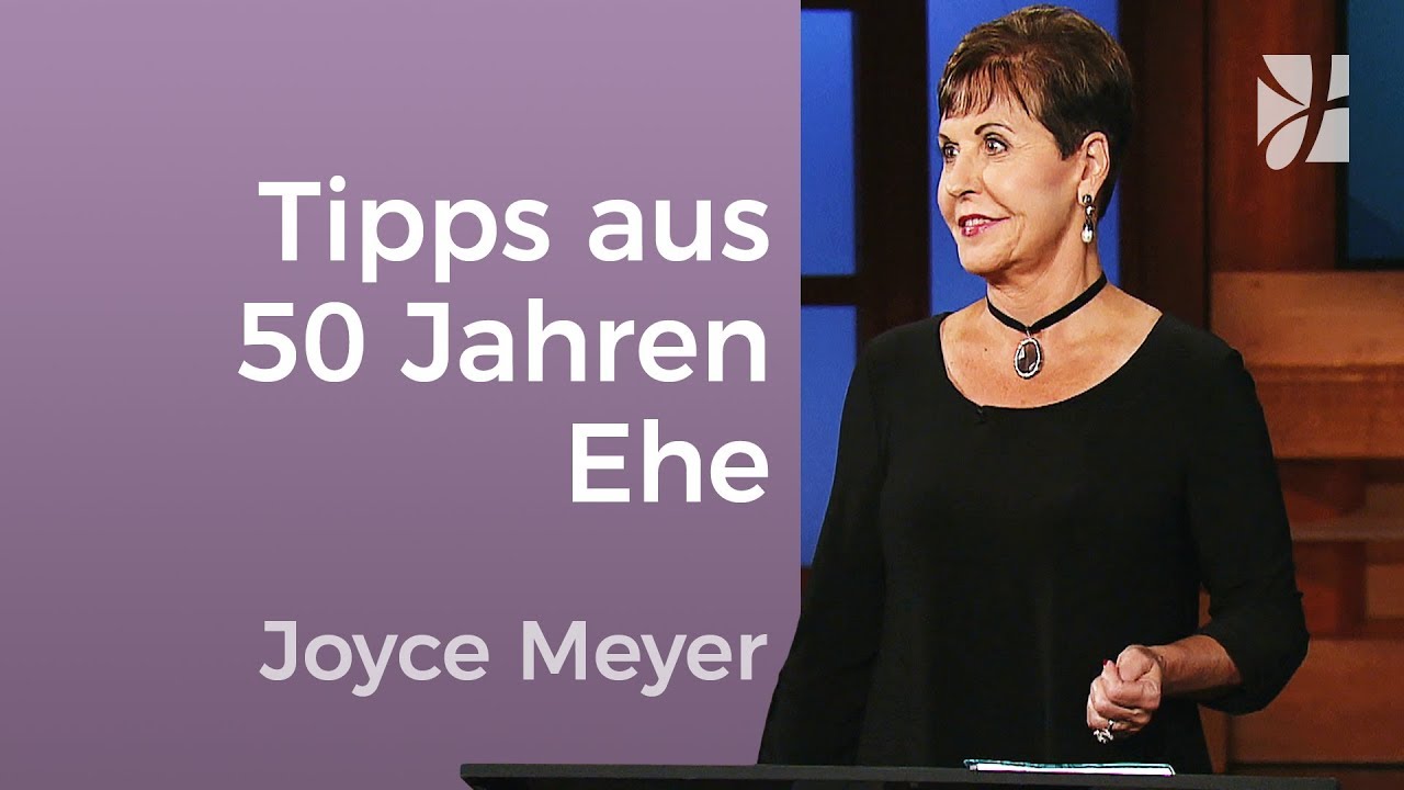 Die wichtigsten Erfahrungen aus 50 Ehejahren – Joyce Meyer – Beziehungen gelingen lassen