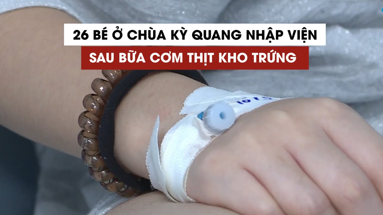 26 bé ở mái ấm chùa Kỳ Quang 2 nhập viện sau bữa cơm thịt kho trứng