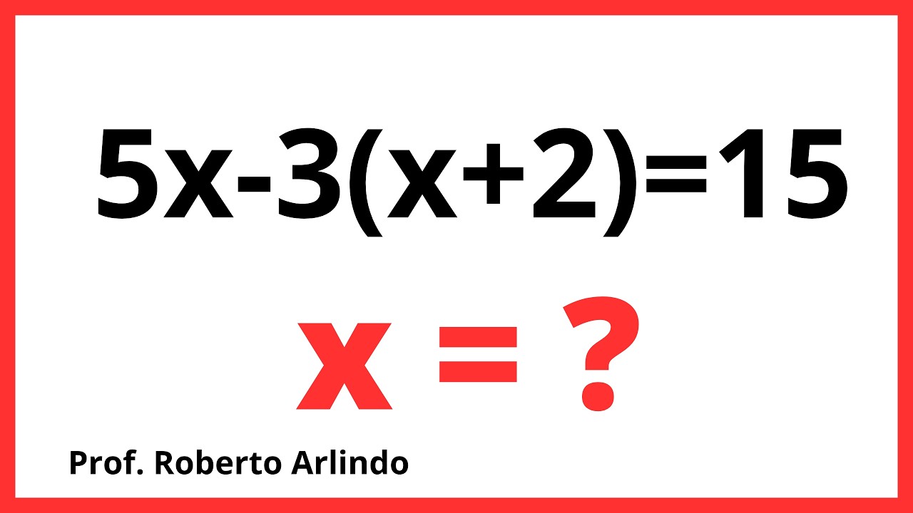 Resolva a equação do 1° grau:   5x-3(x+2)=15