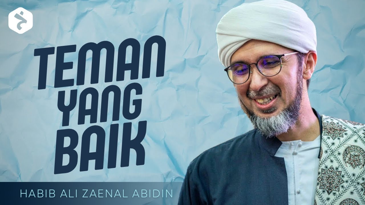 Teman Yang Baik Itu Anugerah Nikmat Allah | Habib Ali Zaenal Abidin