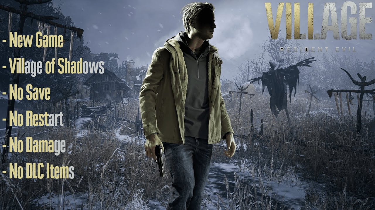 Resident Evil 8 Village, New Game, Village of Shadows, No Save, No Restart, No Damage, No DLC Items