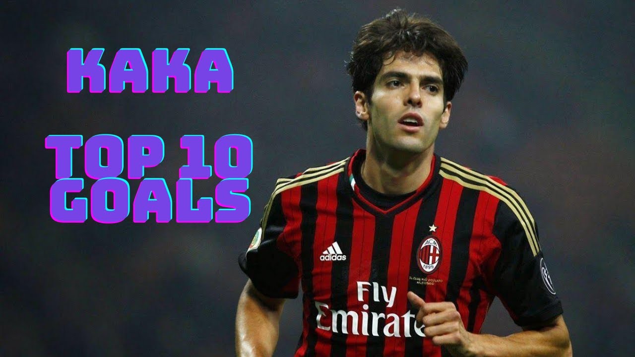 Ricardo Kaka - Top 10 Goals
