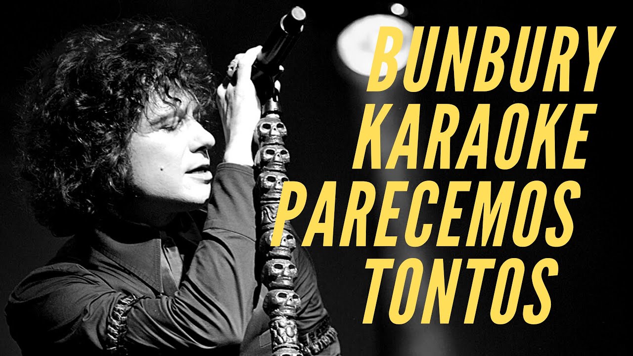 Enrique Bunbury - Parecemos tontos - Karaoke