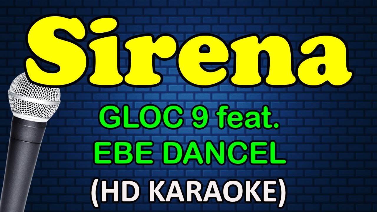 SIRENA - Gloc-9 feat. Ebe Dancel (HD Karaoke)