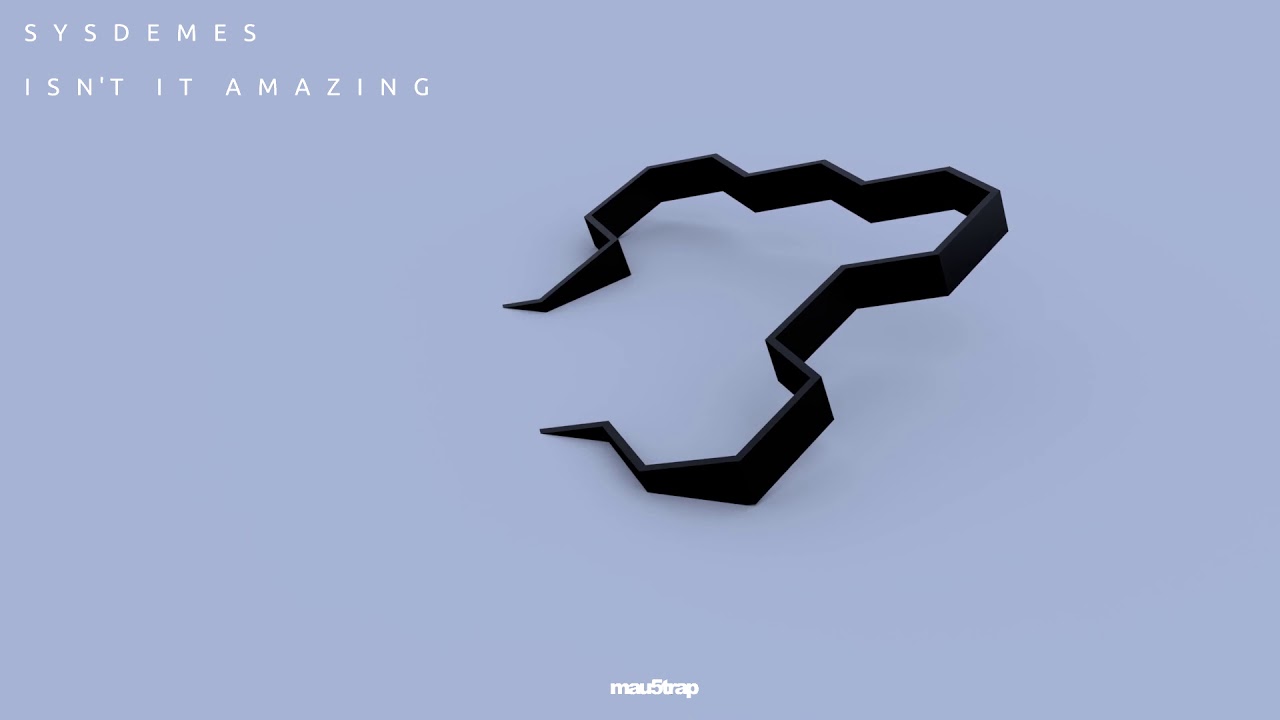 Sysdemes - Isn't It Amazing
