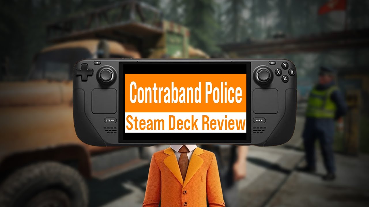 Contraband Police Steam Deck Review: Gameplay, Performance, and Best Control Setup!