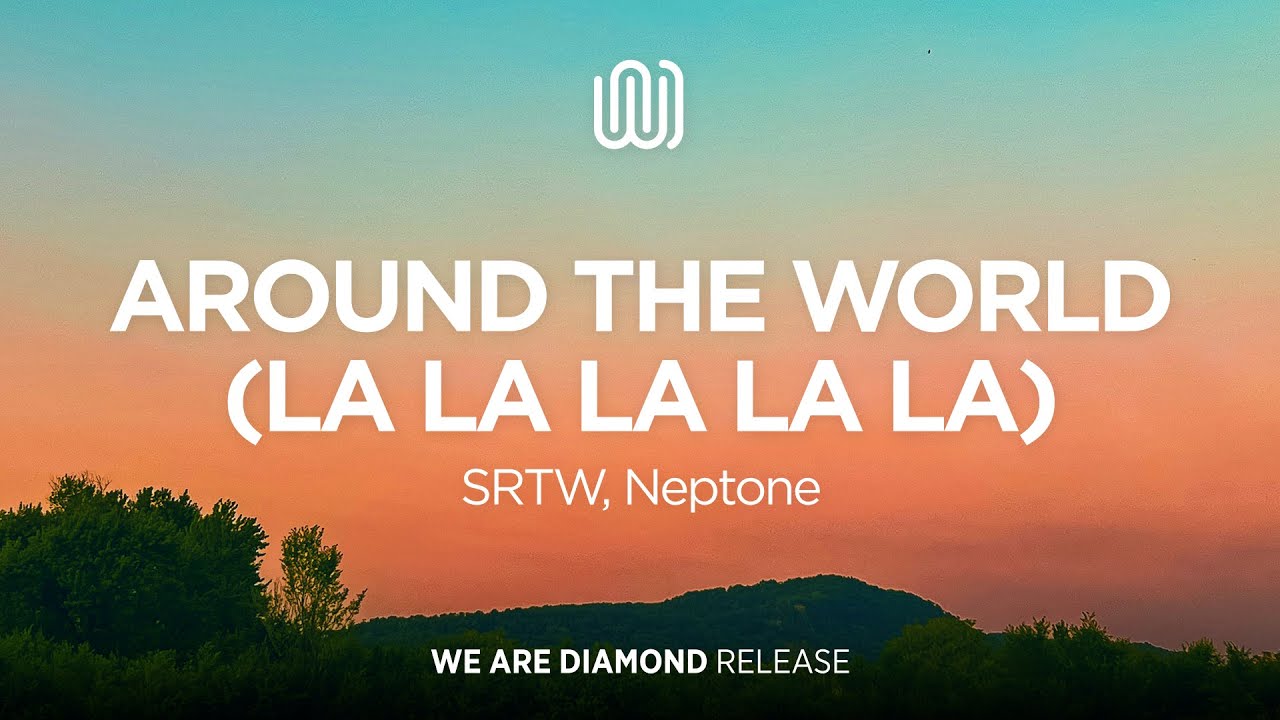 SRTW, Neptone - Around the World (La La La La La)