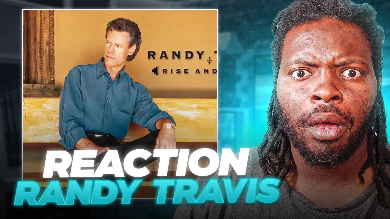 FIRST TIME REACTING TO RANDY TRAVIS 