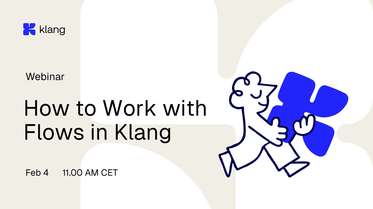 Klang Webinar: How to work with Flow