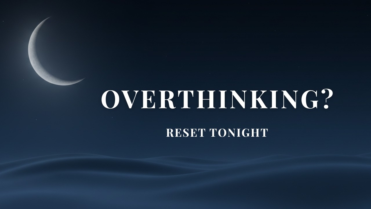 Overthinking at Night? Reset With This 🌙