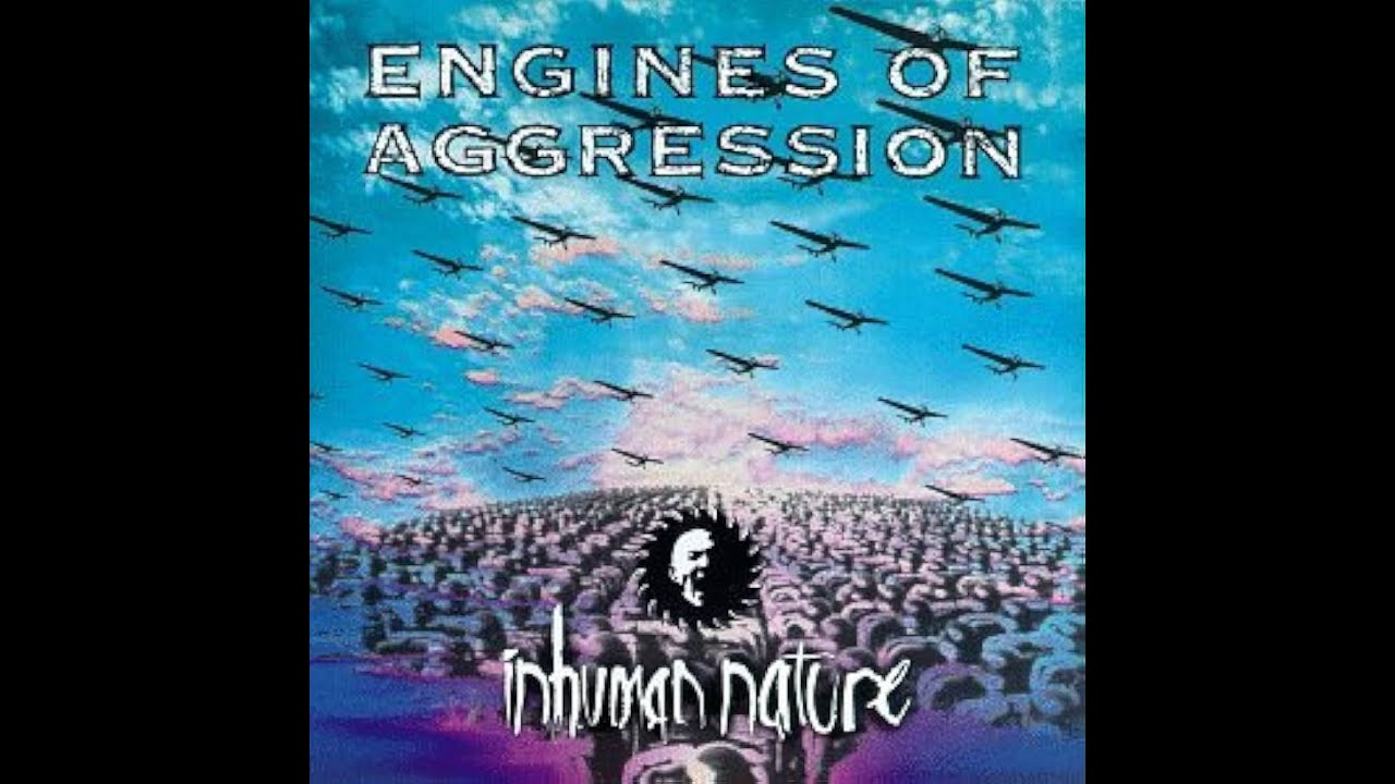 Engines of Aggression - inhuman nature