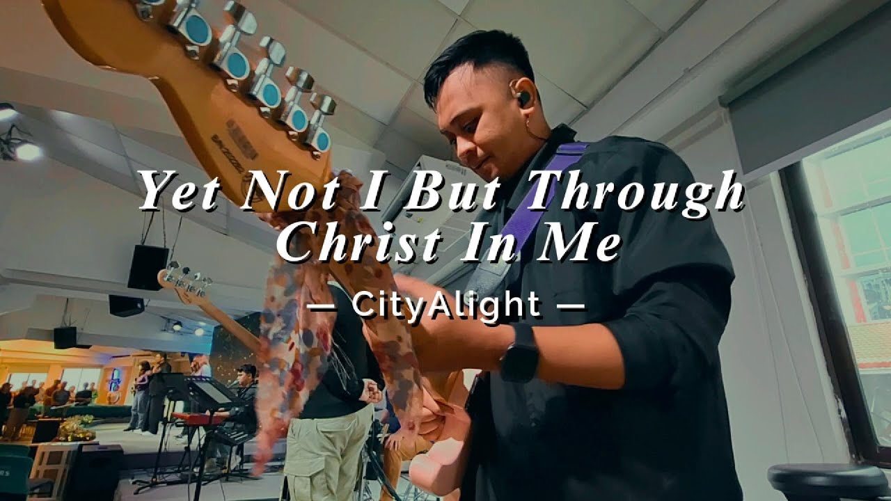 Yet Not I but Through Christ in Me // CityAlight | Electric Guitar Cam | In Ear Mix | Worship Live