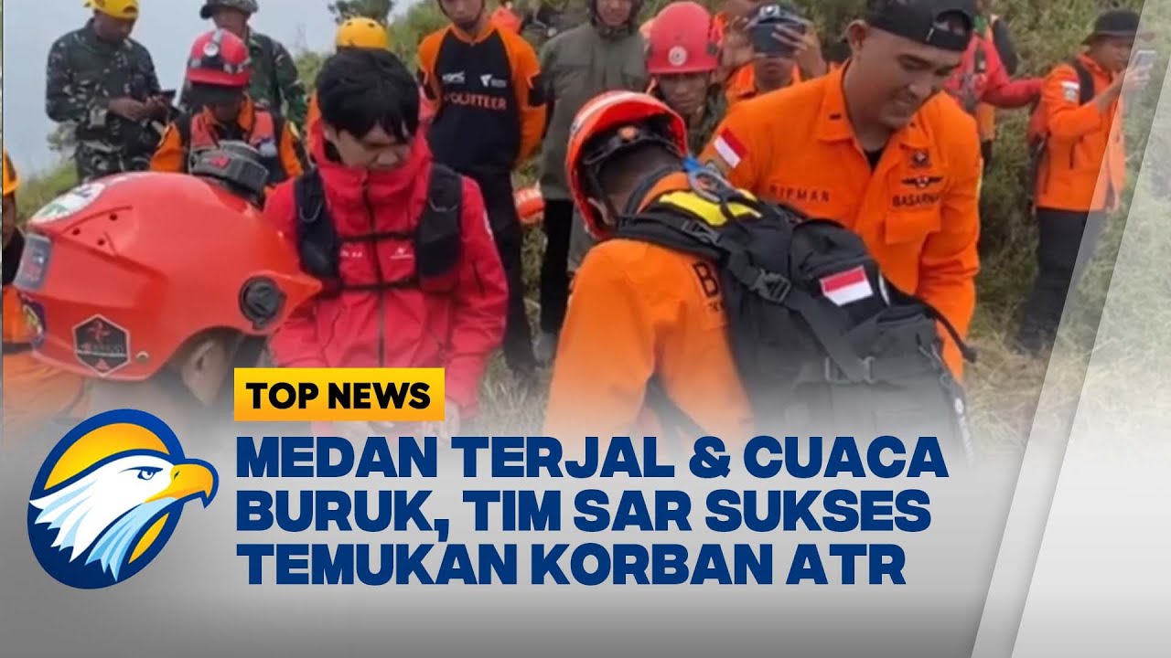 TOP REPORT - Keberhasilan Tim SAR Evakuasi Korban Pesawat ATR 42 di Lereng Gunung Bulusaraung