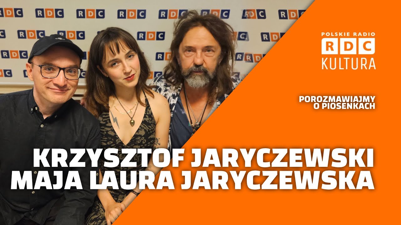 Porozmawiajmy o piosenkach: Krzysztof Jaryczewski i Maja Laura Jaryczewska | Marcin Nierubiec