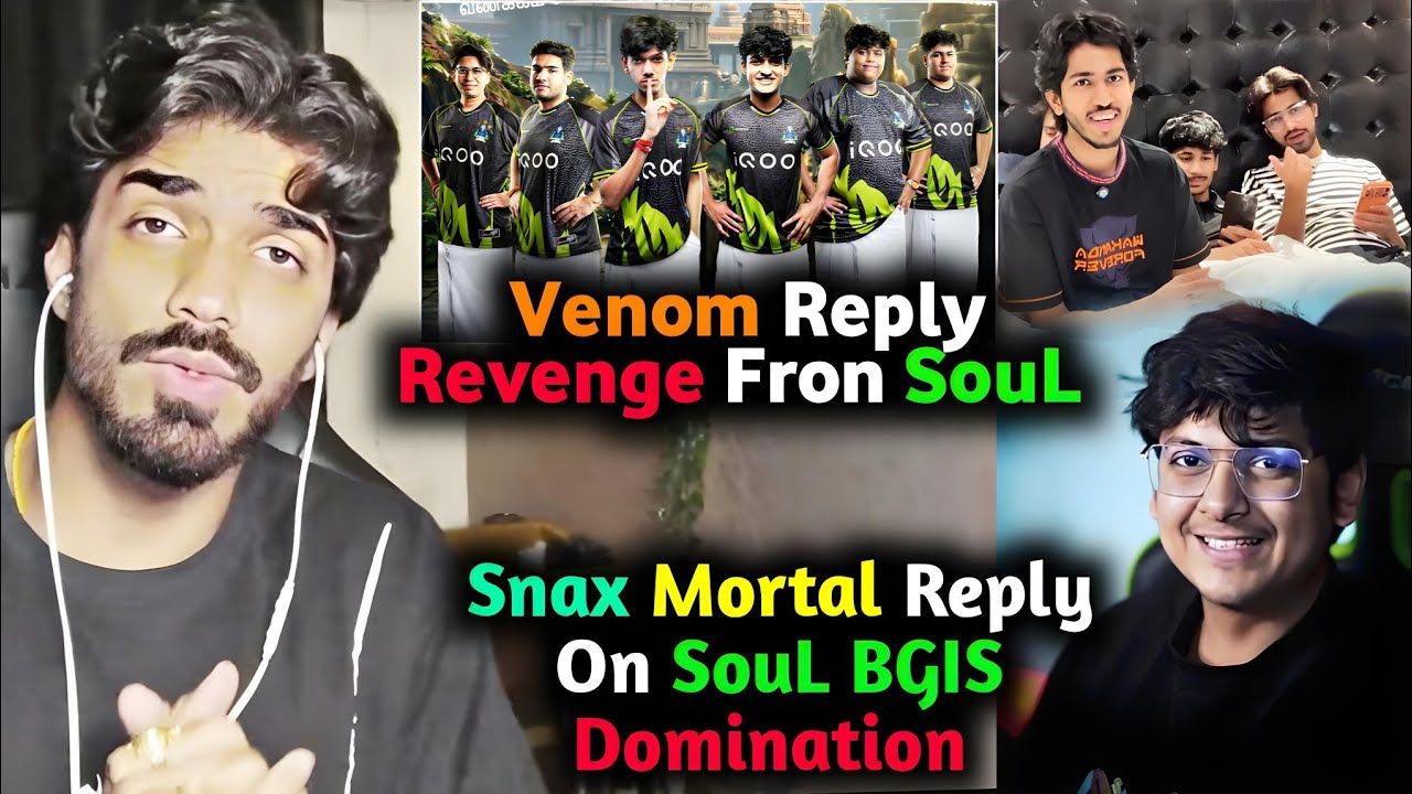 Snax Shocked by SouL BGIS Performance😱 Venom Challenge SouL Revenge🥵 Mortal On SouL🚀