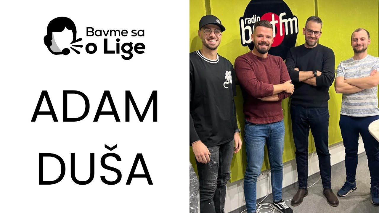 #bavmesaolige - ADAM DUŠA