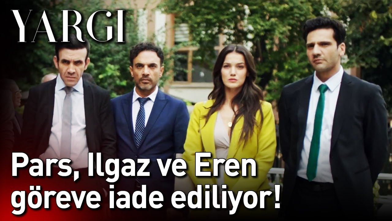 Yargı | Pars, Ilgaz ve Eren Göreve İade Ediliyor!