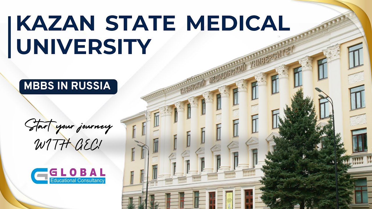 Kazan state medical university | Official partner GEC, Dr. Suhas Mane | ADMISSION IN RUSSIA 2025🇷🇺