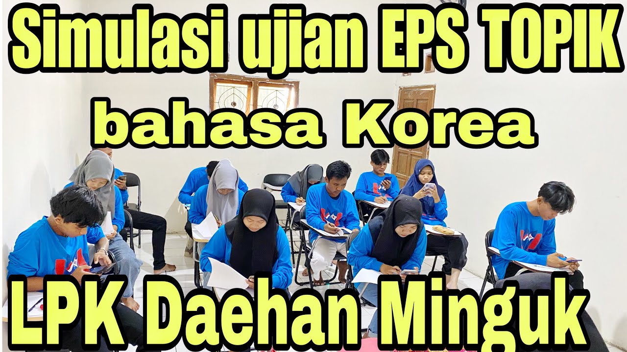 SIMULASI UJIAN EPS TOPIK bahasa Korea LPK Daehan Minguk || masih dibuka PENDAFTRAN 🛫🇰🇷🇰🇷