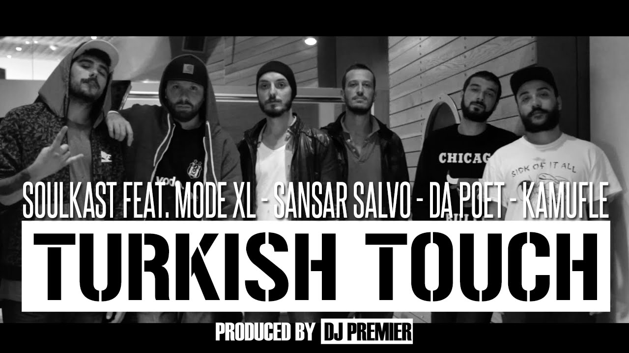 Soulkast feat. Mode XL, Sansar Salvo, Da Poet, Kamufle - Turkish Touch (Official Video)