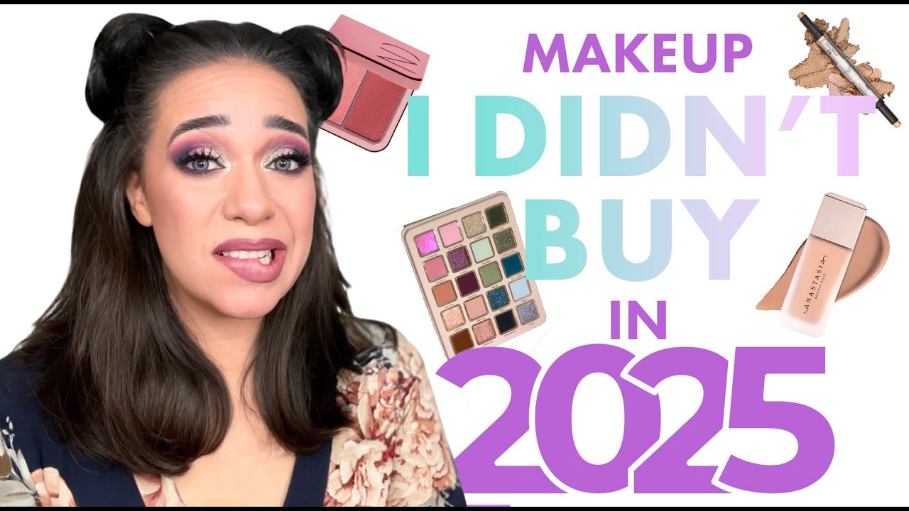 MAKEUP I DIDN'T BUY IN 2025 | Low Buy? We don't know her!