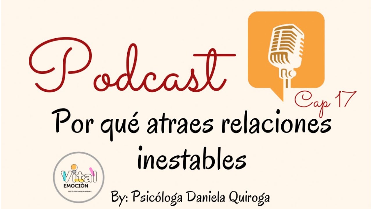 Podcast 🎧 Cap 17 por què atraes relaciones inestables ❤️‍🩹