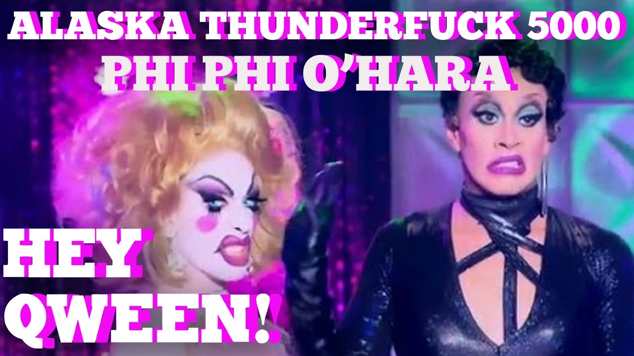 ALASKA THUNDERFUCK on HEY QWEEN! Highlight: Alaska On Phi Phi's Drag Race Hate | Hey Qween