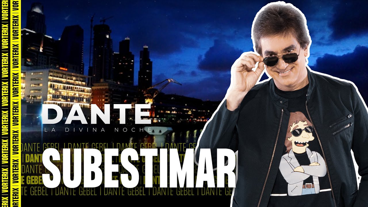 Subestimar - La Divina Noche de Dante Gebel