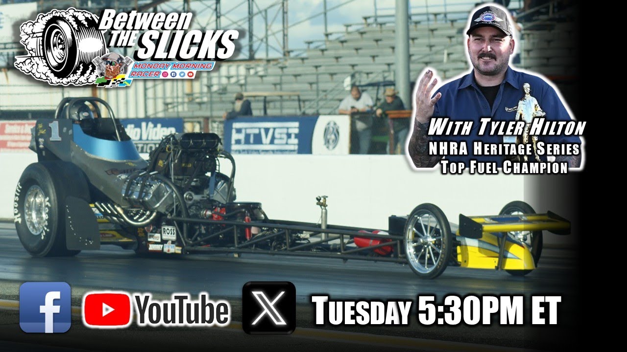 Between The Slicks #191 Tyler Hilton - NHRA Heritage Series Champion | Drag Racing
