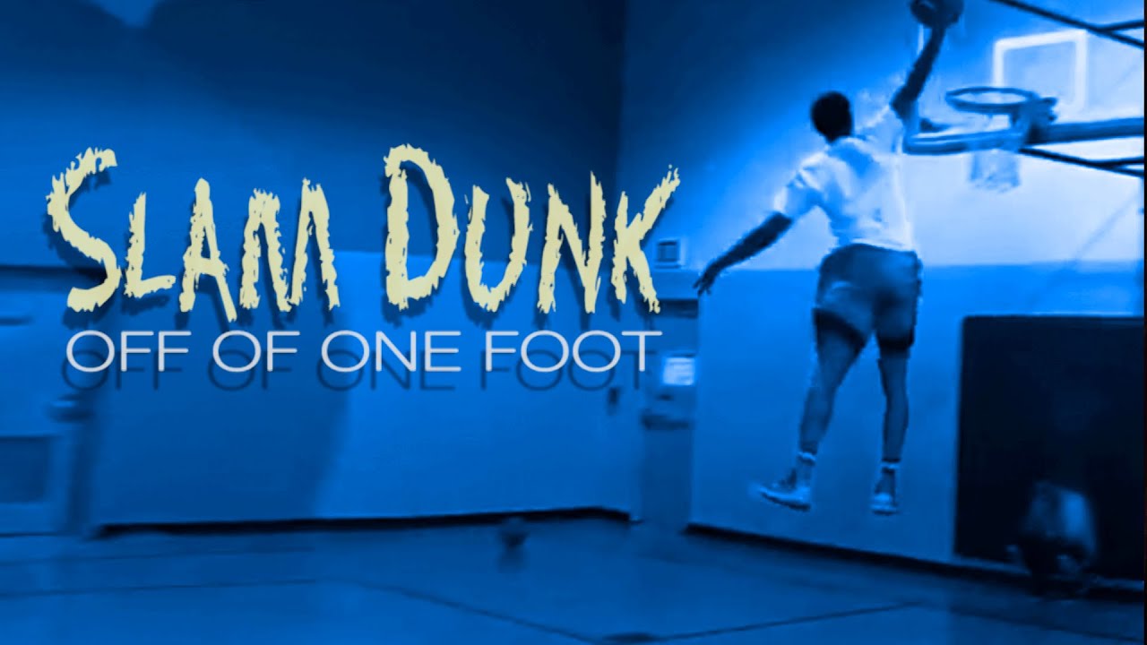 How to Slam Dunk Off of One Foot