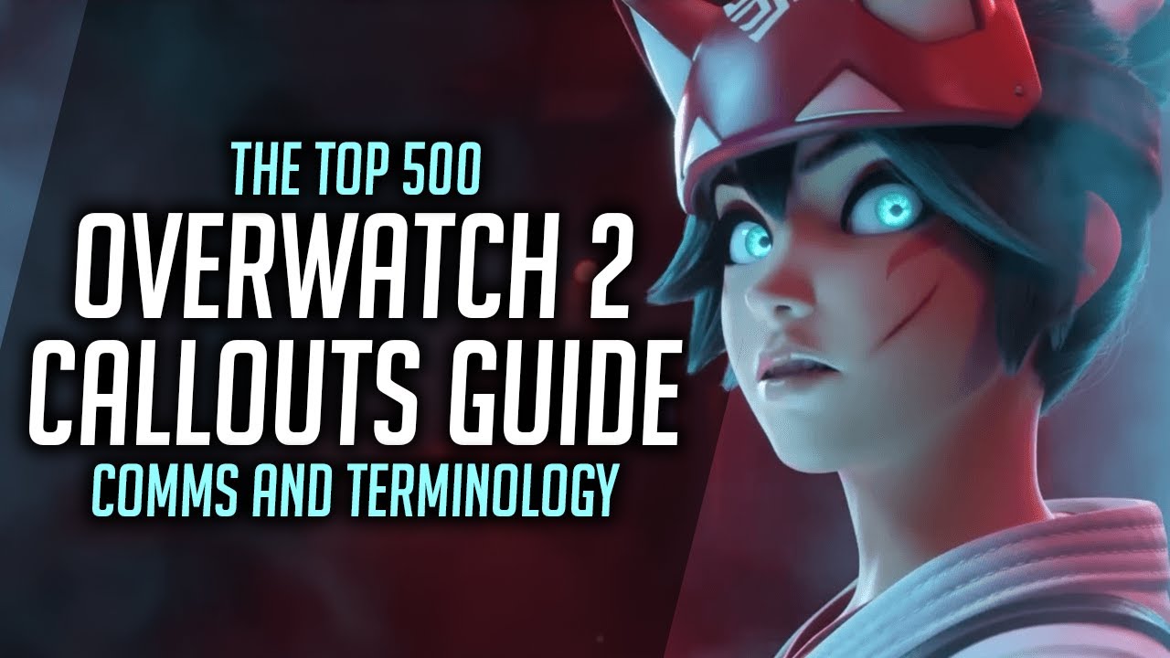 The Ultimate Guide to CALLOUTS and TERMINOLOGY in Overwatch 2 (The Overwatch 2 Top 500 Dictionary)