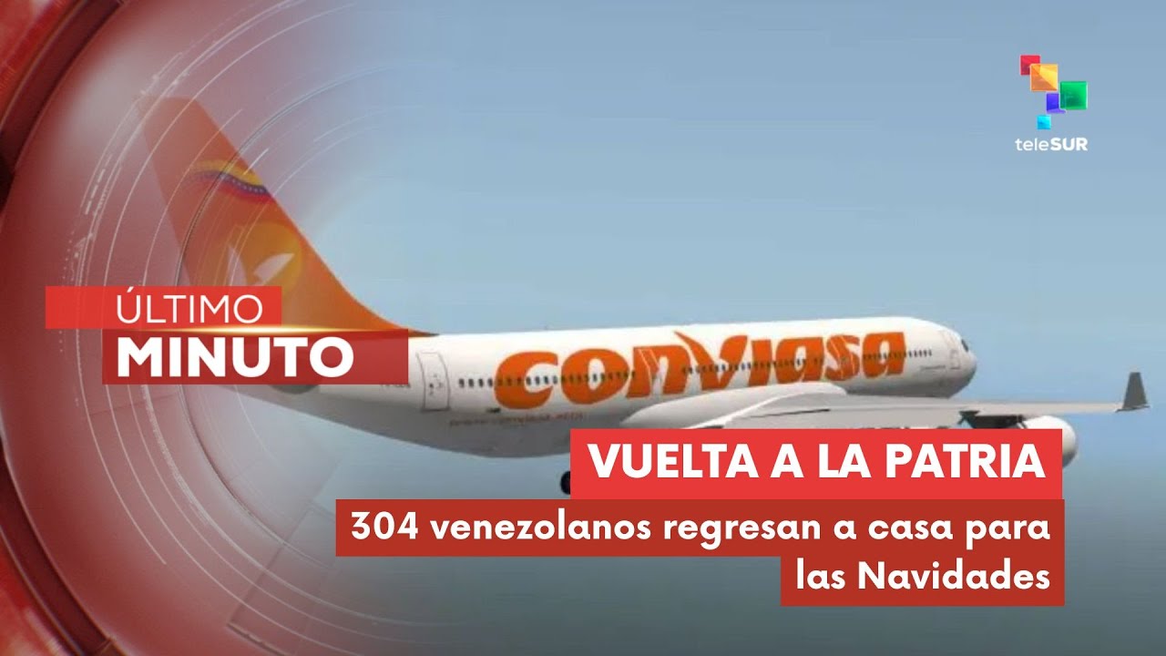 Canciller Yván Gil recibe nuevo vuelo de 304 venezolanos retornados desde México