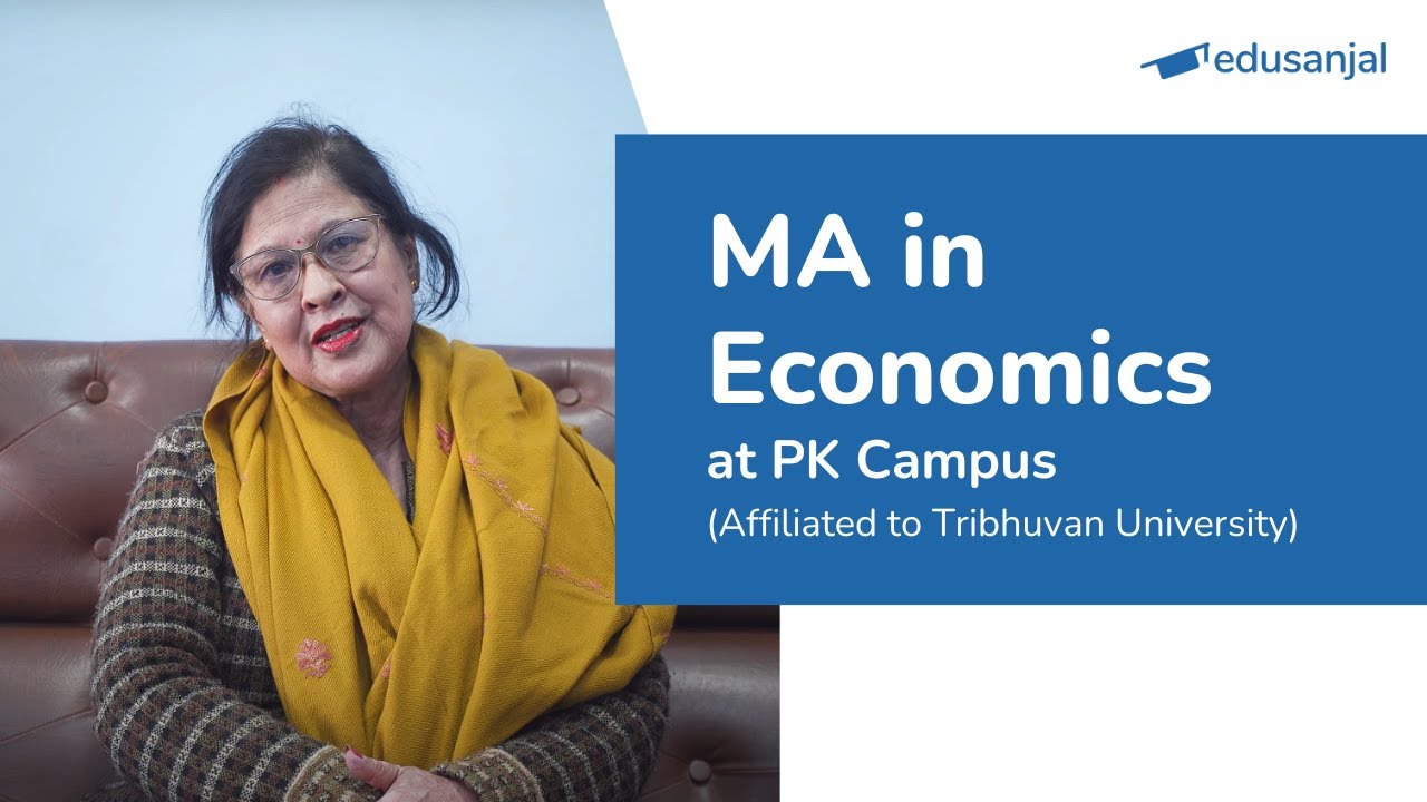 MA in Economics (Affiliated to TU) at PK Campus | Syllabus, Eligibility, Cost, Scope