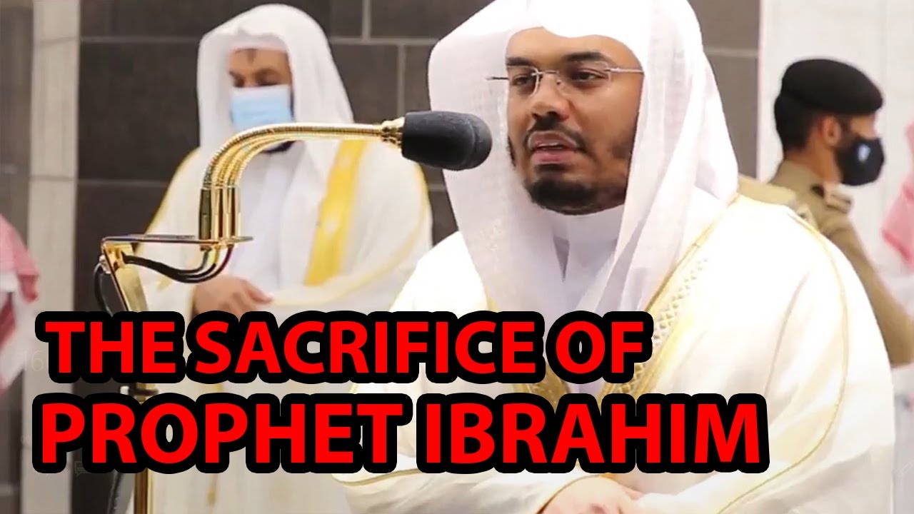 The Sacrifice Of Ibrahim | Sheikh Yasser Dossary | Beautiful Qur'an Recitation
