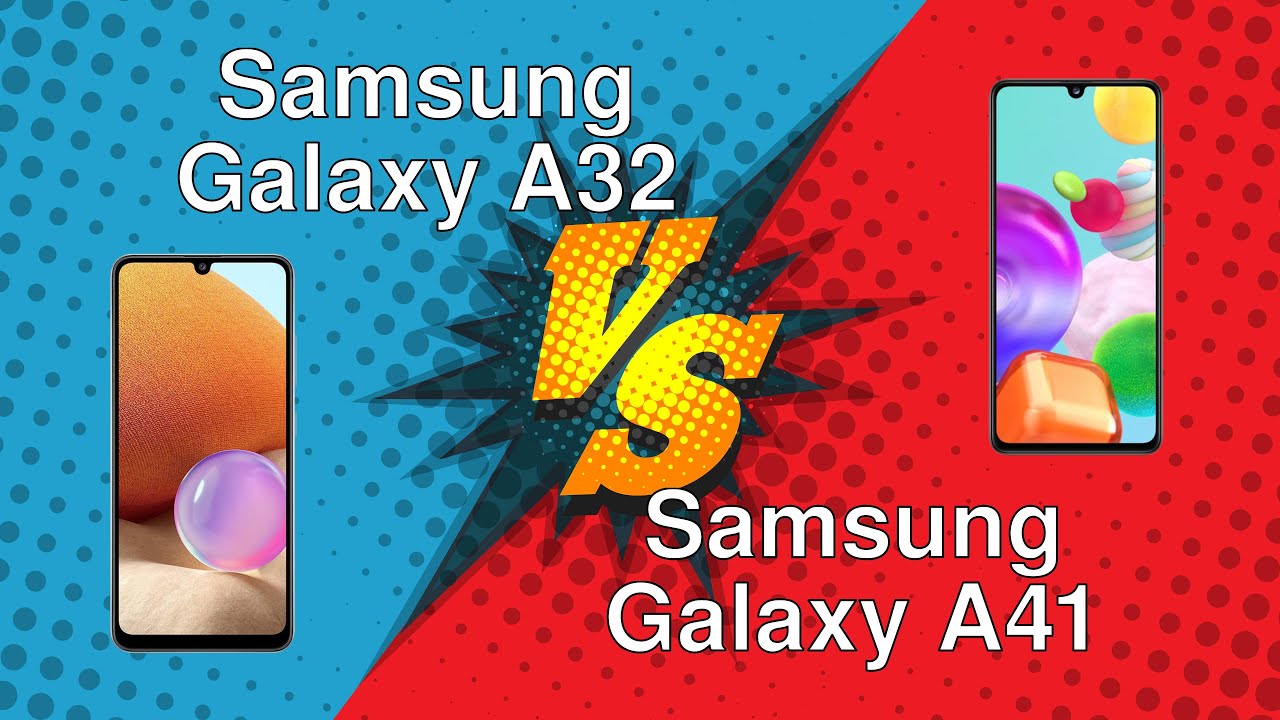 Samsung Galaxy A32 vs Samsung Galaxy A41