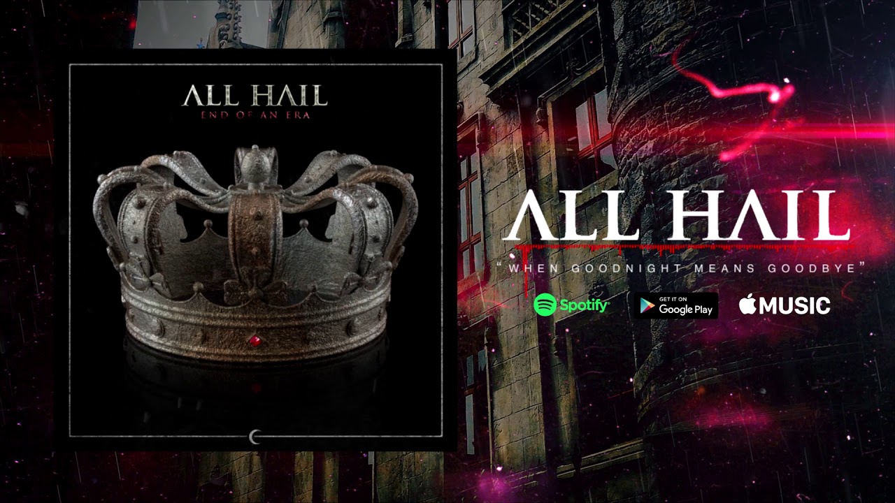 All Hail - When Goodnight Means Goodbye