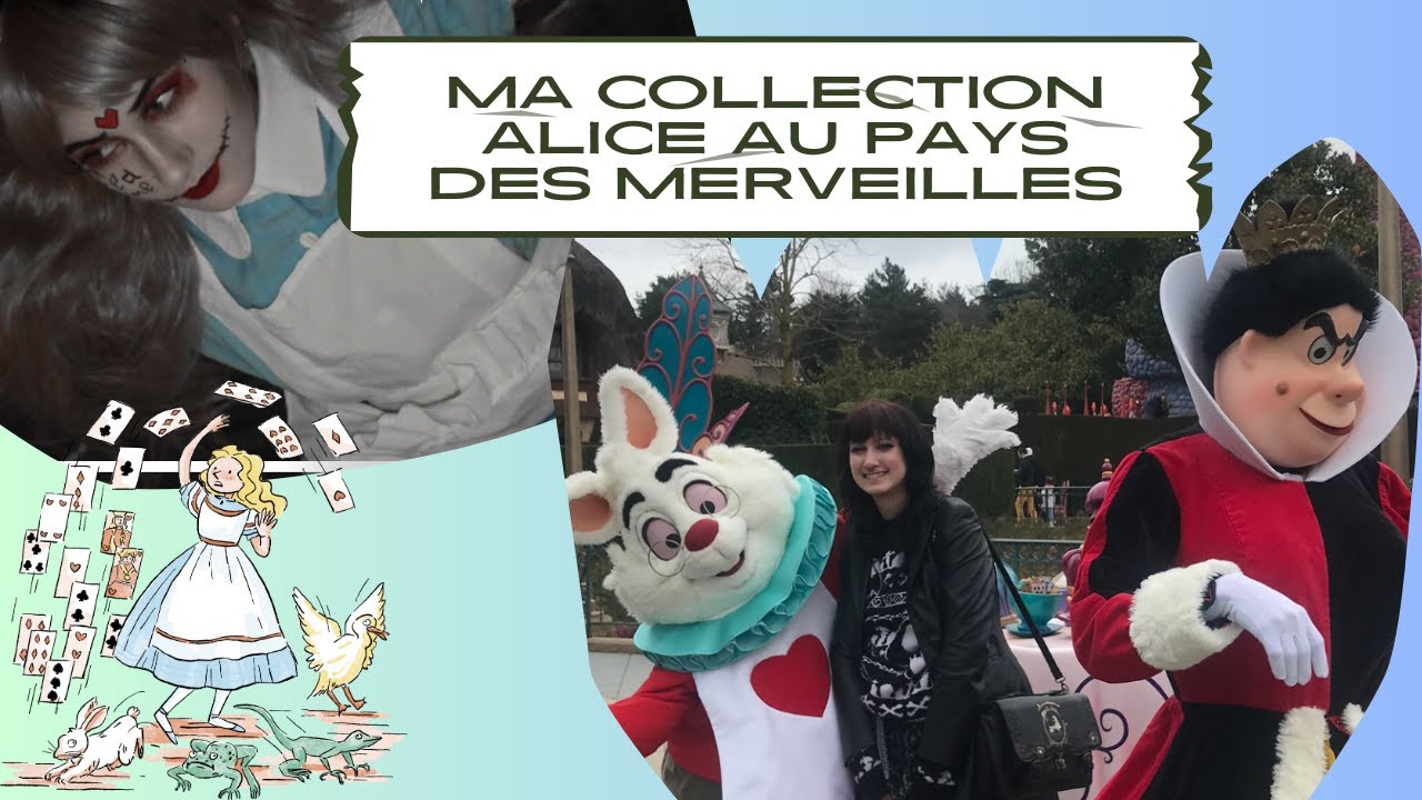 COLLECTION - Présentation de ma collection ALICE au pays des merveilles