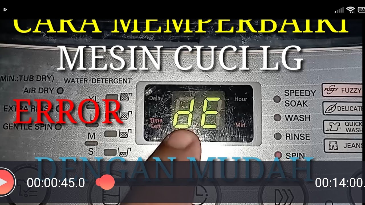 Cara memperbaiki mesin cuci LG error DE