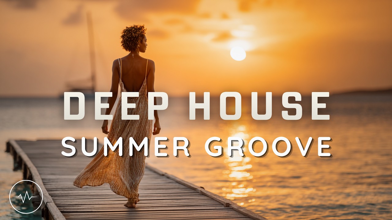 Deep House Summer Mix 2026 | Golden Hour Feel Good Groove