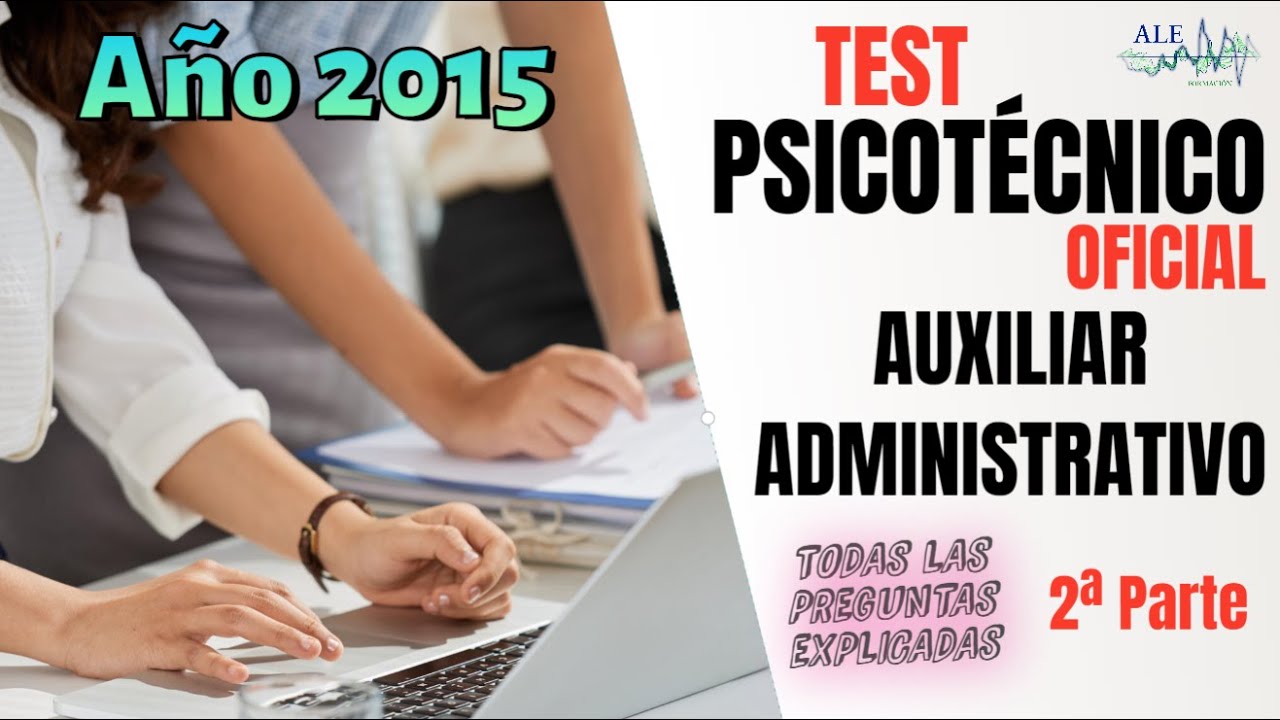 EXAMEN PSICOTÉCNICO OFICIAL 2015 - OPOSICIÓN AUXILIAR ADMINISTRATIVO - SEGUNDA PARTE