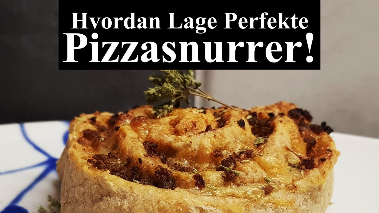 Hvordan Lage PERFEKTE PIZZASNURRER | OPPSKRIFT